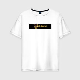 Женская футболка хлопок Oversize с принтом Bitcoin в Екатеринбурге, 100% хлопок | свободный крой, круглый ворот, спущенный рукав, длина до линии бедер
 | bitcoin | btc | биткоин | валюта | деньги | криптовалюта