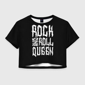 Женская футболка Crop-top 3D с принтом Rock and Roll Queen в Екатеринбурге, 100% полиэстер | круглая горловина, длина футболки до линии талии, рукава с отворотами | Тематика изображения на принте: family | family look | queen | rock | rock and roll | детские | для всей семьи | семейные | семья | фэмили лук