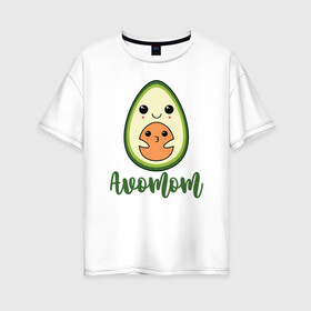 Женская футболка хлопок Oversize с принтом Avomom в Екатеринбурге, 100% хлопок | свободный крой, круглый ворот, спущенный рукав, длина до линии бедер
 | avocado | family | family look | авокадо | детские | для всей семьи | семейные | семья | фэмили лук