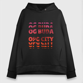 Женское худи Oversize хлопок с принтом OG Buda OPG City Strobe Effect в Екатеринбурге, френч-терри — 70% хлопок, 30% полиэстер. Мягкий теплый начес внутри —100% хлопок | боковые карманы, эластичные манжеты и нижняя кромка, капюшон на магнитной кнопке | buda | budek | city | gang | hip hop | lil buda | merch | music | og buda merch | og buda мерч | opg | банда | буда | григорий | диибо | лил буда | лого | ляхов | мерч | музыка | о джи | оджи | опг | реп | рэп | сити | стробоскоп | строуб | тек