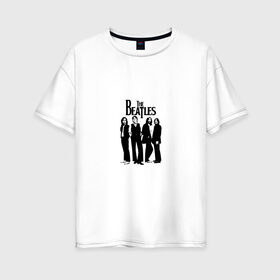 Женская футболка хлопок Oversize с принтом The Beatles в Екатеринбурге, 100% хлопок | свободный крой, круглый ворот, спущенный рукав, длина до линии бедер
 | the beatles | битлз | джон леннон | джордж харрисон | пол маккартни | ринго старр | рок группа | рок н ролл