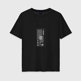 Женская футболка хлопок Oversize с принтом Just fuck it в Екатеринбурге, 100% хлопок | свободный крой, круглый ворот, спущенный рукав, длина до линии бедер
 | мат | надпись на английском | прикольная надпись