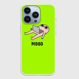 Чехол для iPhone 13 Pro с принтом Mood в Екатеринбурге,  |  | mood | жизненный мем | мем | муд по жизни