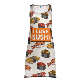 Платье-майка 3D с принтом I love sushi Я люблю суши в Екатеринбурге, 100% полиэстер | полуприлегающий силуэт, широкие бретели, круглый вырез горловины, удлиненный подол сзади. | japan | japanese | виды суши | гункан | гунканы | икра | красная икра | красная рыба | креветка | лосось | маки | нигири | омлет | паттерн | ролл | роллы | сашими | суси | узор | фастфуд | форель | футомаки