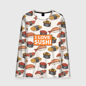 Мужской лонгслив 3D с принтом I love sushi Я люблю суши в Екатеринбурге, 100% полиэстер | длинные рукава, круглый вырез горловины, полуприлегающий силуэт | Тематика изображения на принте: japan | japanese | виды суши | гункан | гунканы | икра | красная икра | красная рыба | креветка | лосось | маки | нигири | омлет | паттерн | ролл | роллы | сашими | суси | узор | фастфуд | форель | футомаки