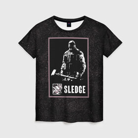 Женская футболка 3D с принтом Sledge в Екатеринбурге, 100% полиэфир ( синтетическое хлопкоподобное полотно) | прямой крой, круглый вырез горловины, длина до линии бедер | r6s | rainbow six siege | sledge | оперативник | персонаж | следж