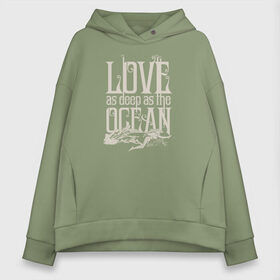 Женское худи Oversize хлопок с принтом Love as deep ad the ocean в Екатеринбурге, френч-терри — 70% хлопок, 30% полиэстер. Мягкий теплый начес внутри —100% хлопок | боковые карманы, эластичные манжеты и нижняя кромка, капюшон на магнитной кнопке | Тематика изображения на принте: 14 февраля | aquaman | mera | vdkimel | warner bros | аквамен | день святого валентина | мера