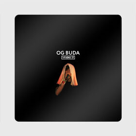 Магнит виниловый Квадрат с принтом OG Buda в Екатеринбурге, полимерный материал с магнитным слоем | размер 9*9 см, закругленные углы | melon music | og buda | опг сити | русский рэп | рэп | тюмень | хип хоп