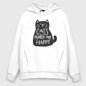 Мужское худи Oversize хлопок с принтом Cat make me happy в Екатеринбурге, френч-терри — 70% хлопок, 30% полиэстер. Мягкий теплый начес внутри —100% хлопок | боковые карманы, эластичные манжеты и нижняя кромка, капюшон на магнитной кнопке | animal | cat | cat make me happy | животное | зверь | кот | кот делает меня счастливым | кошка | надписи