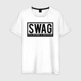 Мужская футболка хлопок с принтом Swag в Екатеринбурге, 100% хлопок | прямой крой, круглый вырез горловины, длина до линии бедер, слегка спущенное плечо. | Тематика изображения на принте: still without a girlfriend | swag | все ещё без девушки | все ещё без подруги | надпись | свег | свэг | текст | фраза