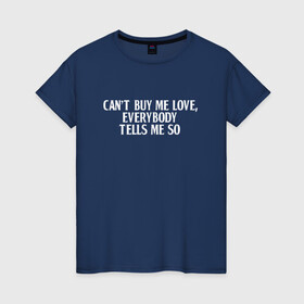 Женская футболка хлопок с принтом Can?t buy me love в Екатеринбурге, 100% хлопок | прямой крой, круглый вырез горловины, длина до линии бедер, слегка спущенное плечо | beatles | the beatles | битлз | дедушка | дедушка романтик