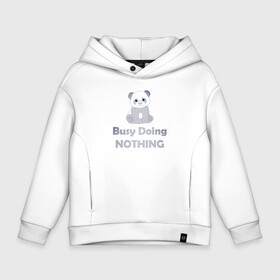 Детское худи Oversize хлопок с принтом Панда. Panda в Екатеринбурге, френч-терри — 70% хлопок, 30% полиэстер. Мягкий теплый начес внутри —100% хлопок | боковые карманы, эластичные манжеты и нижняя кромка, капюшон на магнитной кнопке | Тематика изображения на принте: busy doing nothing | funny panda | little panda | panda | panda love | ленивая панда | любимая панда | любимое животное | любители панды | маленькая панда | милая панда | панда | смешная панда | я занят ничего не делаю