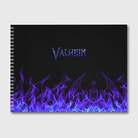 Альбом для рисования с принтом Valheim в Екатеринбурге, 100% бумага
 | матовая бумага, плотность 200 мг. | 2021 | valheim | валхейм | валхем | велхейм | игра | огонь