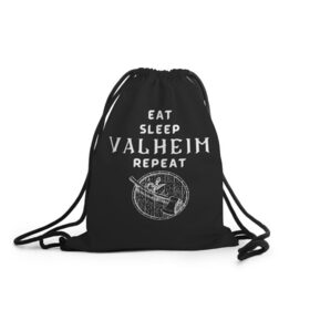Рюкзак-мешок 3D с принтом Eat Sleep Valheim Repeat в Екатеринбурге, 100% полиэстер | плотность ткани — 200 г/м2, размер — 35 х 45 см; лямки — толстые шнурки, застежка на шнуровке, без карманов и подкладки | Тематика изображения на принте: elder | loki | odin | the | thor | valheim | биврёст | валхейм | вальхейм | викинги | всеотец | дракар | древний | древо | ётун | йотун | локи | мира | один | тор | фенир | хель | черный лес | эйктюр