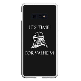 Чехол для Samsung S10E с принтом Its time for Valheim в Екатеринбурге, Силикон | Область печати: задняя сторона чехла, без боковых панелей | Тематика изображения на принте: elder | loki | odin | the | thor | valheim | биврёст | валхейм | вальхейм | викинги | всеотец | дракар | древний | древо | ётун | йотун | локи | мира | один | тор | фенир | хель | черный лес | эйктюр