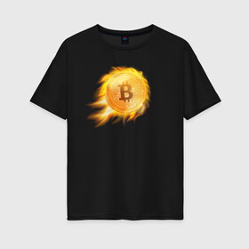 Женская футболка хлопок Oversize с принтом БИТКОИН ОГОНЬ (ВВЕРХ)  в Екатеринбурге, 100% хлопок | свободный крой, круглый ворот, спущенный рукав, длина до линии бедер
 | bitcoin | blockchain | btc | cardano | crypto | ethereum | polkadot | tether | xrp | бинанс | биткоин | блокчейн | валюта | деньги | криптовалюта | майнер | майнинг | цифровая валюта | цифровое золото | эфир