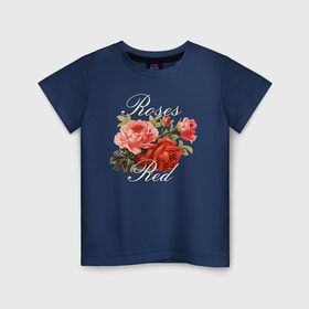 Детская футболка хлопок с принтом Roses are Red в Екатеринбурге, 100% хлопок | круглый вырез горловины, полуприлегающий силуэт, длина до линии бедер | flo | flowers | растения | флористика | цветение | цветы