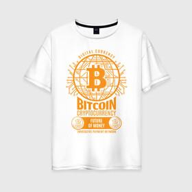 Женская футболка хлопок Oversize с принтом BITCOIN КРИПТОВАЛЮТА | CRYPTOCURRENCY (Z) в Екатеринбурге, 100% хлопок | свободный крой, круглый ворот, спущенный рукав, длина до линии бедер
 | binance coin | bitcoin | blockchain | btc | cardano | crypto | ethereum | litecoin | polkadot | tether | xrp | биткоин | блокчейн | валюта | деньги | криптовалюта | майнер | майнинг | цифровая валюта | цифровое золото | эфир