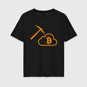 Женская футболка хлопок Oversize с принтом BITCOIN MINER | БИТКОИН  (Z) в Екатеринбурге, 100% хлопок | свободный крой, круглый ворот, спущенный рукав, длина до линии бедер
 | binance coin | bitcoin | blockchain | btc | cardano | crypto | ethereum | litecoin | polkadot | tether | xrp | биткоин | блокчейн | валюта | деньги | криптовалюта | майнер | майнинг | цифровая валюта | цифровое золото | эфир