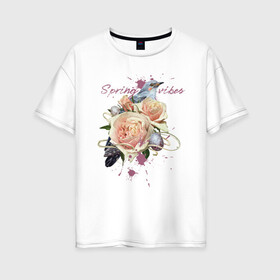 Женская футболка хлопок Oversize с принтом Spring vibes в Екатеринбурге, 100% хлопок | свободный крой, круглый ворот, спущенный рукав, длина до линии бедер
 | 8 марта | весна | девушке | женский | мама | подарок | топ | тренд | феминизм | цветы
