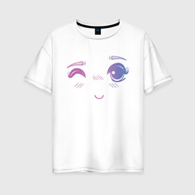 Женская футболка хлопок Oversize с принтом Anime Eye в Екатеринбурге, 100% хлопок | свободный крой, круглый ворот, спущенный рукав, длина до линии бедер
 | anime | cute | eye | face | girl | аниме | арт | брови | взгляд | глаза | девушка | лицо | милое | подмигивает | подмигивание | смущение | улыбка | флирт