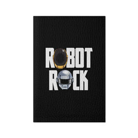 Обложка для паспорта матовая кожа с принтом Robot Rock в Екатеринбурге, натуральная матовая кожа | размер 19,3 х 13,7 см; прозрачные пластиковые крепления | cyberpunk | daft | daftpunk | electronic | get | guy | guy manuel | human | lucky | music | punk | robot | rock | thomas | дафт | дафтпанк | киберпанк | музыка | ню диско | панк | робот | рок | техно | томас | электро | электроник рок