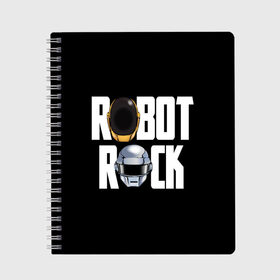Тетрадь с принтом Robot Rock в Екатеринбурге, 100% бумага | 48 листов, плотность листов — 60 г/м2, плотность картонной обложки — 250 г/м2. Листы скреплены сбоку удобной пружинной спиралью. Уголки страниц и обложки скругленные. Цвет линий — светло-серый
 | Тематика изображения на принте: cyberpunk | daft | daftpunk | electronic | get | guy | guy manuel | human | lucky | music | punk | robot | rock | thomas | дафт | дафтпанк | киберпанк | музыка | ню диско | панк | робот | рок | техно | томас | электро | электроник рок