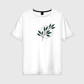 Женская футболка хлопок Oversize с принтом Leaves в Екатеринбурге, 100% хлопок | свободный крой, круглый ворот, спущенный рукав, длина до линии бедер
 | flo | flowers | растения | флористика | цветение | цветы