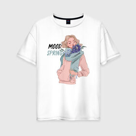 Женская футболка хлопок Oversize с принтом Весеннее настроение в Екатеринбурге, 100% хлопок | свободный крой, круглый ворот, спущенный рукав, длина до линии бедер
 | 8 марта | весна | девушке | женский | мама | подарок | топ | тренд | феминизм | цветы