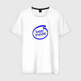 Мужская футболка хлопок с принтом Beer Inside / intel в Екатеринбурге, 100% хлопок | прямой крой, круглый вырез горловины, длина до линии бедер, слегка спущенное плечо. | beer inside | intel | компьютер