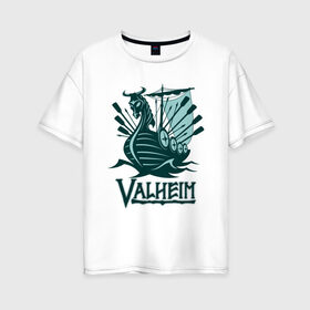 Женская футболка хлопок Oversize с принтом Valheim в Екатеринбурге, 100% хлопок | свободный крой, круглый ворот, спущенный рукав, длина до линии бедер
 | fantasy | mmo | valheim | valve | валхейм | вальхейм | викинги | выживалка | игра | королевская битва | ммо | ролевая игра | фэнтази