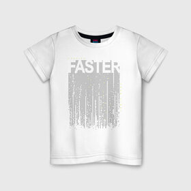Детская футболка хлопок с принтом FASTER в Екатеринбурге, 100% хлопок | круглый вырез горловины, полуприлегающий силуэт, длина до линии бедер | fast | faster | бегун | быстрый | надпись | спорт | спортсмен | текст | текстовый