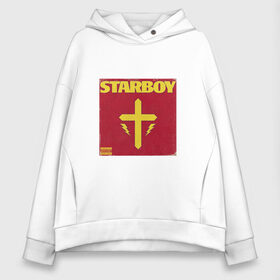 Женское худи Oversize хлопок с принтом The Weeknd STARBOY в Екатеринбурге, френч-терри — 70% хлопок, 30% полиэстер. Мягкий теплый начес внутри —100% хлопок | боковые карманы, эластичные манжеты и нижняя кромка, капюшон на магнитной кнопке | starboy | the weeknd | xo | старбой