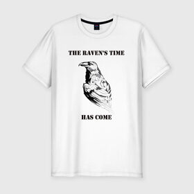 Мужская футболка хлопок Slim с принтом The ravens time has come в Екатеринбурге, 92% хлопок, 8% лайкра | приталенный силуэт, круглый вырез ворота, длина до линии бедра, короткий рукав | Тематика изображения на принте: raven | time has come | ворон | время пришло | птица