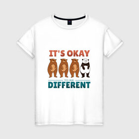 Женская футболка хлопок с принтом Медведи и панда разнообразие в Екатеринбурге, 100% хлопок | прямой крой, круглый вырез горловины, длина до линии бедер, слегка спущенное плечо | bear | bears | cute | its ok to be different | panda | quote | бунтарь | быть другим | все равны | все равные | все разные | выделяйся | медведики | медвежата | милота | мишки | не будь как все | панда | разные | смешная панда