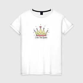 Женская футболка хлопок с принтом Я Королева в Екатеринбурге, 100% хлопок | прямой крой, круглый вырез горловины, длина до линии бедер, слегка спущенное плечо | i am the queen | корона | я королева