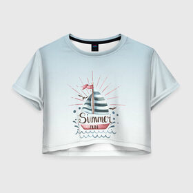 Женская футболка Crop-top 3D с принтом кораблик лето в Екатеринбурге, 100% полиэстер | круглая горловина, длина футболки до линии талии, рукава с отворотами | брызги | вода | волны | градиент | кораблик | лето | море | отдых | отпуск | парусник | фан | чайки | яхта