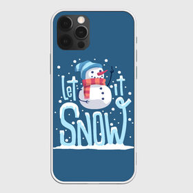 Чехол для iPhone 12 Pro Max с принтом Пусть идет снег в Екатеринбурге, Силикон |  | winter | зима | новый год | снег | снеговик