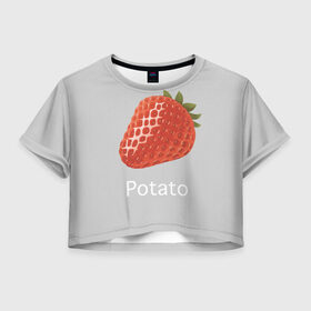 Женская футболка Crop-top 3D с принтом Strawberry potatoes в Екатеринбурге, 100% полиэстер | круглая горловина, длина футболки до линии талии, рукава с отворотами | grey | patato | strawberry | картошка | клубника | серый