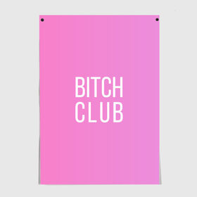 Постер с принтом Bitch club в Екатеринбурге, 100% бумага
 | бумага, плотность 150 мг. Матовая, но за счет высокого коэффициента гладкости имеет небольшой блеск и дает на свету блики, но в отличии от глянцевой бумаги не покрыта лаком | club | pink | клубб бичб пляжб серфинг | розовый