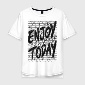 Мужская футболка хлопок Oversize с принтом Enjoy today в Екатеринбурге, 100% хлопок | свободный крой, круглый ворот, “спинка” длиннее передней части | Тематика изображения на принте: enjoy today | женщине | линии | мужчина | надпись | наслаждение