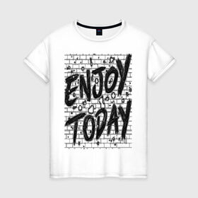 Женская футболка хлопок с принтом Enjoy today в Екатеринбурге, 100% хлопок | прямой крой, круглый вырез горловины, длина до линии бедер, слегка спущенное плечо | enjoy today | женщине | линии | мужчина | надпись | наслаждение