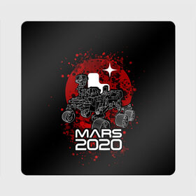 Магнит виниловый Квадрат с принтом МАРС 2020, Perseverance в Екатеринбурге, полимерный материал с магнитным слоем | размер 9*9 см, закругленные углы | mars 2020 | nasa | perseverance | космос | марс | марс 2020 | марсоход | персеверенс