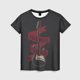 Женская футболка 3D с принтом РОК НАВСЕГДА! в Екатеринбурге, 100% полиэфир ( синтетическое хлопкоподобное полотно) | прямой крой, круглый вырез горловины, длина до линии бедер | rock forever | гитара | рок | рок музыка | рок навсегда