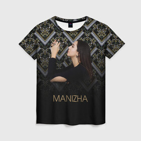 Женская футболка 3D с принтом Манижа  Manizha в Екатеринбурге, 100% полиэфир ( синтетическое хлопкоподобное полотно) | прямой крой, круглый вырез горловины, длина до линии бедер | manizha | далеровна | душанбе | евровидение | евровидение 2021 | манижа | певица | таджикистан | хамраева