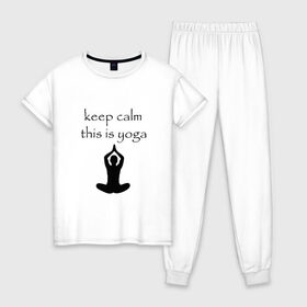 Женская пижама хлопок с принтом Keep calm this is yoga в Екатеринбурге, 100% хлопок | брюки и футболка прямого кроя, без карманов, на брюках мягкая резинка на поясе и по низу штанин | keep calm | this is yoga | асаны | гимнастика | для тренера по йоге | зоровье | йога | пилатес | позы | спокойствие | спорт