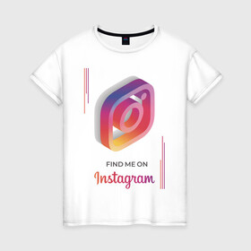 Женская футболка хлопок с принтом Инстаграм / Instagram в Екатеринбурге, 100% хлопок | прямой крой, круглый вырез горловины, длина до линии бедер, слегка спущенное плечо | facebook | instagram | инста | инстаграм | платформа | приложение | редактор фотографий | социальная сеть | соцсеть
