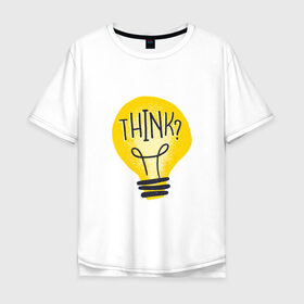 Мужская футболка хлопок Oversize с принтом Лампочка Think в Екатеринбурге, 100% хлопок | свободный крой, круглый ворот, “спинка” длиннее передней части | art | bulb | idea | illustration | lamp | light | light bulb | retro | vintage | айдиа | арт | вдохновение | винтаж | дизайн лампочки | думаешь | думай | идея | иллюстрация | лампа | лампа накаливания | мысли | мысль | ретро | рисунок