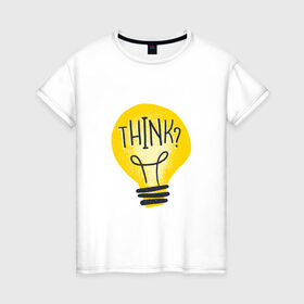 Женская футболка хлопок с принтом Лампочка Think в Екатеринбурге, 100% хлопок | прямой крой, круглый вырез горловины, длина до линии бедер, слегка спущенное плечо | art | bulb | idea | illustration | lamp | light | light bulb | retro | vintage | айдиа | арт | вдохновение | винтаж | дизайн лампочки | думаешь | думай | идея | иллюстрация | лампа | лампа накаливания | мысли | мысль | ретро | рисунок