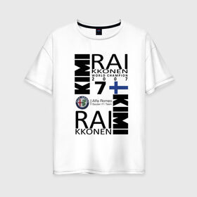 Женская футболка хлопок Oversize с принтом Kimi Raikkonen в Екатеринбурге, 100% хлопок | свободный крой, круглый ворот, спущенный рукав, длина до линии бедер
 | f1 | kimi raikkonen | кими | райкконен | формула 1